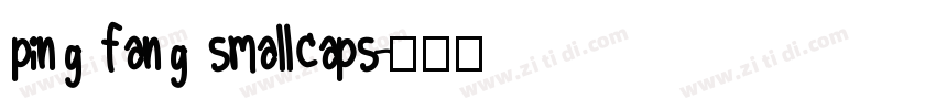 ping fang smallcaps字体转换